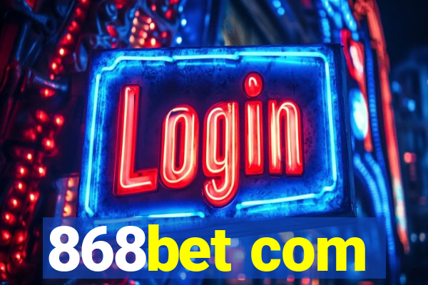 868bet com